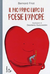 Mio primo libro di poesie d'amore. Ediz.