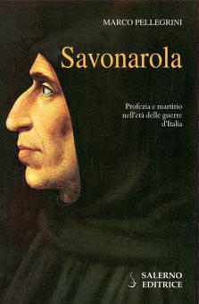 Savonarola. Profezie e martirio nell'età