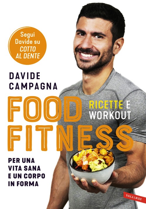 Food Fitness. Ricette e workout per una