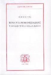 Roma e la romanizzazione. I fondamenti d