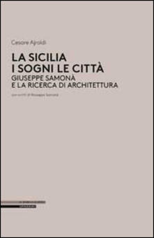 Sicilia i sogni le città. Giuseppe Samon