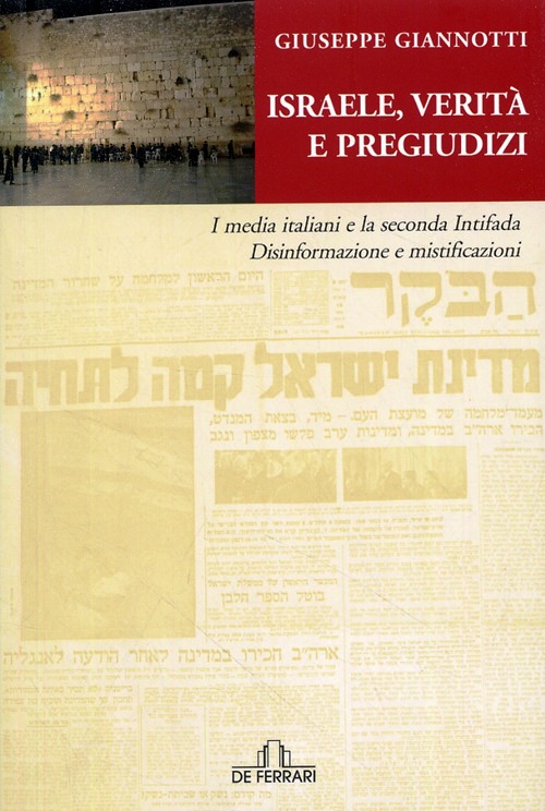 Israele, verità e pregiudizi. I media it