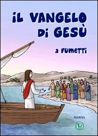 Vangelo di Gesù a fumetti. Ediz. illustr