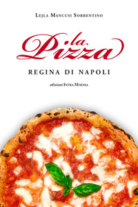 Pizza. Regina di Napoli (La)