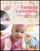 Fantasia e creatività. Giochi, giocattol