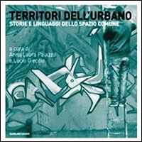 Territori dell'urbano. Storie e linguagg