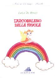 L'ARCOBALENO DELLE FAVOLE