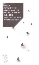 Machiavelli, Guicciardini, le idee relig