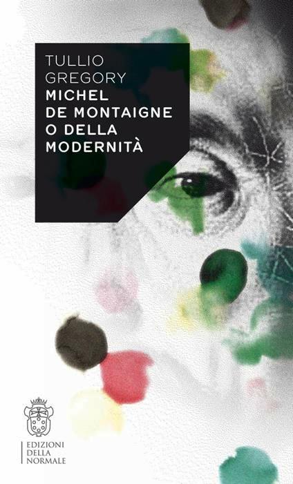 Michel de Montaigne o della modernità