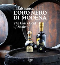 Balsamico. L'oro nero di Modena-The blac