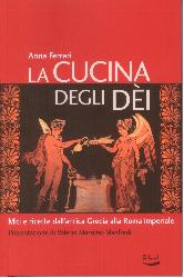 Cucina degli dei. Miti e ricette dall'an