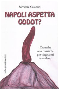 Napoli aspetta Godot? Cronache non turis