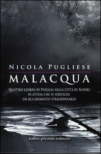 Malacqua. Quattro giorni di pioggia nell