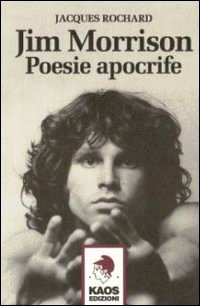 Jim Morrison. Poesie apocrife