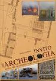 INVITO ALL'ARCHEOLOGIA