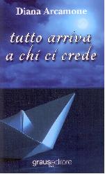 Tutto arriva a chi ci crede