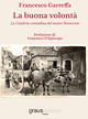 Buona volontà. La Calabria contadina del
