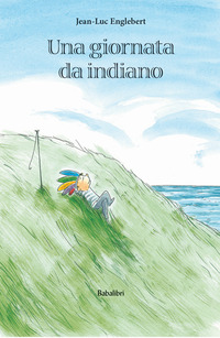 Giornata da indiano. Ediz. a colori (Una