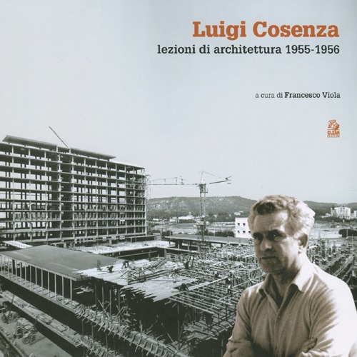 Luigi Cosenza. Lezioni di architettura 1