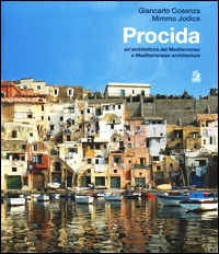 Procida. Un'architettura del Mediterrane