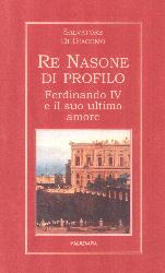 Re Nasone di profilo. Ferdinando IV e il