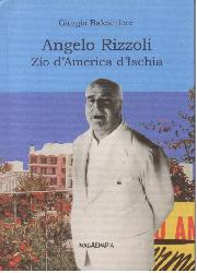 Angelo Rizzoli. Zio d'America d'Ischia