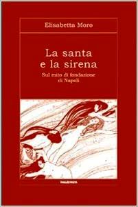 Santa e la sirena. Sul mito di fondazion