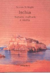 Ischia. Natura, cultura e storia