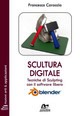 Scultura digitale. Tecniche di sculpting
