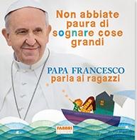 Non abbiate paura di sognare cose grandi