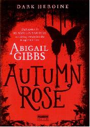 Autumn rose. Dark heroine