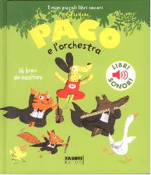 Paco e l'orchestra. Ediz. illustrata