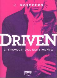 Travolti dal desiderio. Driven. Vol. 2