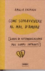 Come sopravvivere al mal d'amore. Guida