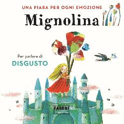 Mignolina. Una fiaba per ogni emozione.