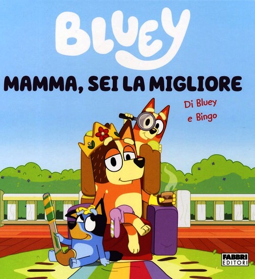 Mamma, sei la migliore. Bluey. Ediz. a c