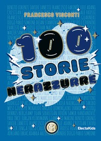 100 storie nerazzurre. Ediz. a colori