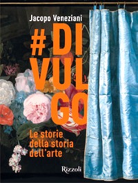 #divulgo. Le storie della storia dell'ar