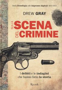 Sulla scena del crimine. I delitti e le