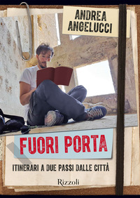 Fuori porta. Itinerari a due passi dalle