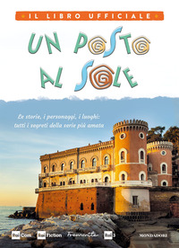 Posto al sole. Il libro ufficiale. Le st