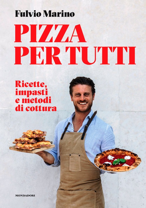 Pizza per tutti. Ricette, impasti e meto