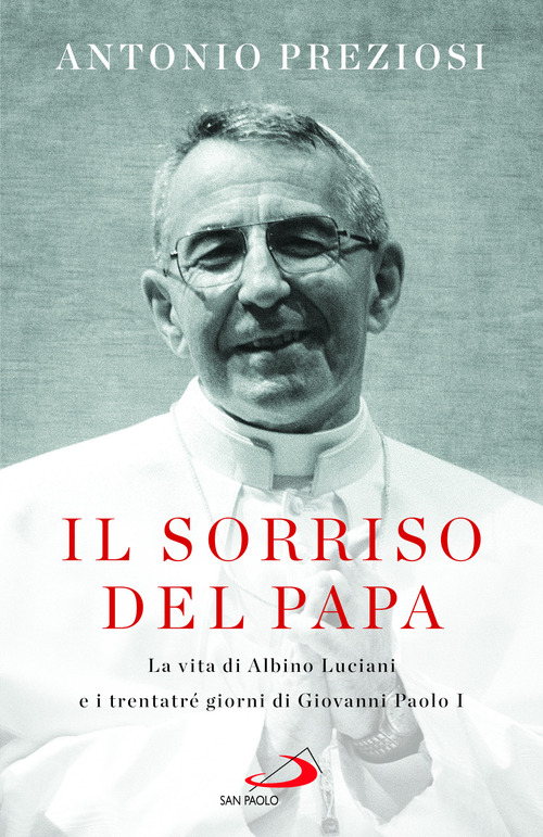 Sorriso del Papa. La vita di Albino Luci