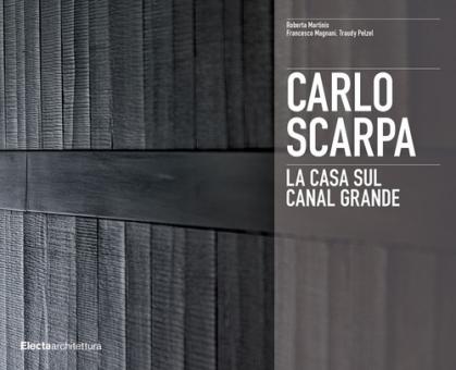 Carlo Scarpa. La casa sul Canal Grande.