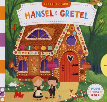 Hansel e Gretel. Scorri le fiabe. Ediz.