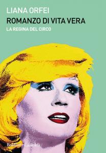 Romanzo di vita vera. La regina del circ