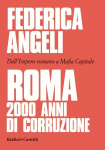 Roma 2000 anni di corruzione. Dall'Imper