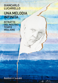 Melodia infinita. Ritratto del nostro te