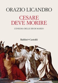 Cesare deve morire. L'enigma delle Idi d