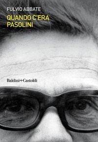 Quando c'era Pasolini